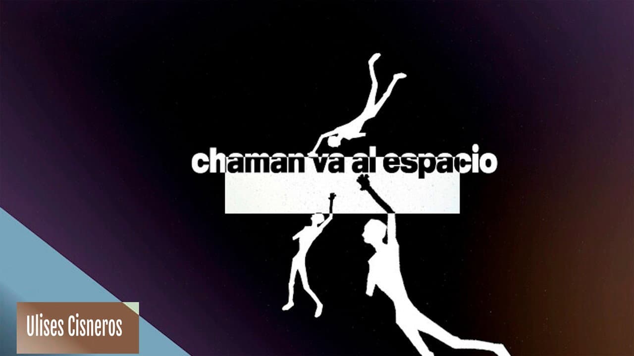 Chaman va al espacio