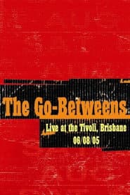 The Go-Betweens: Live at the Tivoli