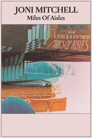 Joni Mitchell: Miles of Aisles