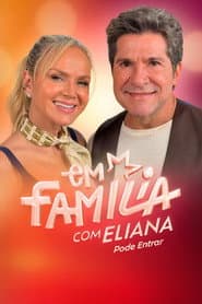 Em Família com Eliana: Pode Entrar