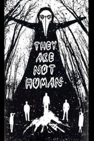They Are Not Human