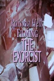 Raising Hell: Filming the Exorcist