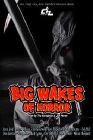 Big Wakes of Horror