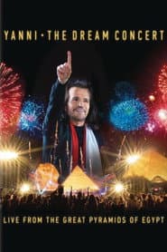 The Dream Concert - Live from the Great Pyramids of Egypt