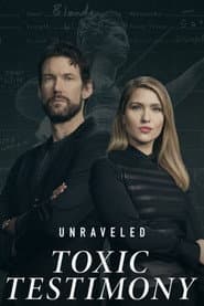 Unraveled: Toxic Testimony