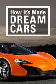 How It's Made: Dream Cars