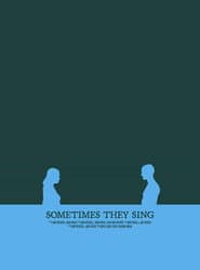 Sometimes They Sing
