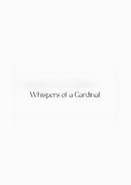 Whispers of a Cardinal