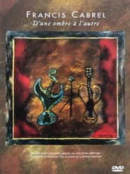 Francis Cabrel : D'une Ombre à l'Autre