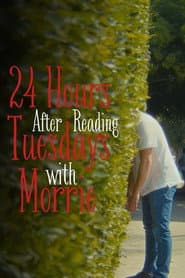 24 Hours After Reading Tuesdays with Morrie