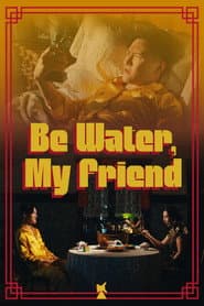 Be Water, My Friend