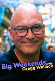 Big Weekends with Gregg Wallace