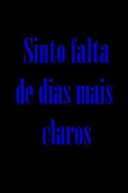 Sinto falta de dias mais claros