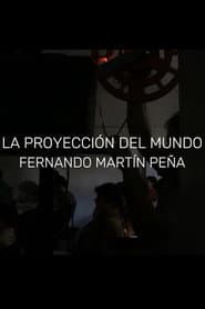 Fernando Martín Peña: La proyección del mundo