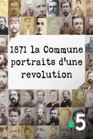 1871 La Commune, portraits d'une révolution