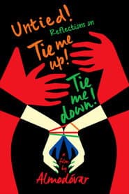Untied! Reflections on Tie Me Up! Tie Me Down!