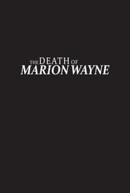 The Death of Marion Wayne