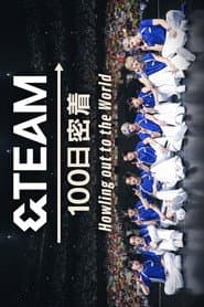&TEAM 100 Days Journey ~Howling out to the World~