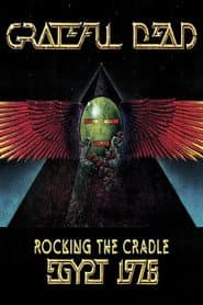 Grateful Dead: Rocking The Cradle - Egypt 1978