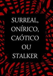 Surreal, Onírico, Caótico