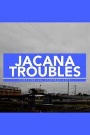 Jacana Troubles