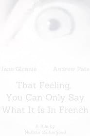 That Feeling, You Can Only Say What It Is in French