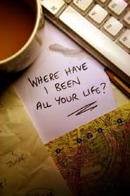 Where Have I Been All Your Life?