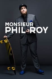 Monsieur Phil Roy
