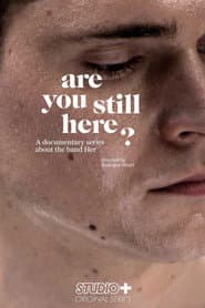 Are You Still Here?