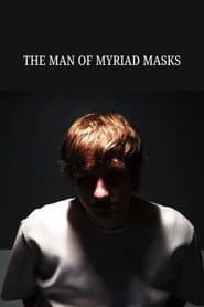 The Man of Myriad Masks