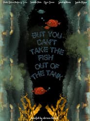 But You Can’t Take the Fish Out of the Tank