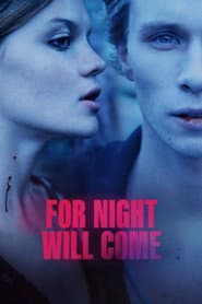 For Night Will Come