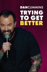 Dan Cummins: Trying To Get Better