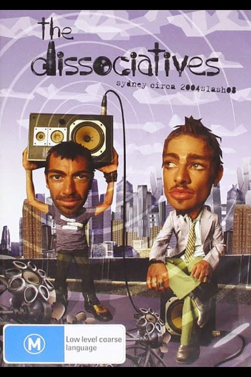 The Dissociatives: Sydney Circa 2004slash08