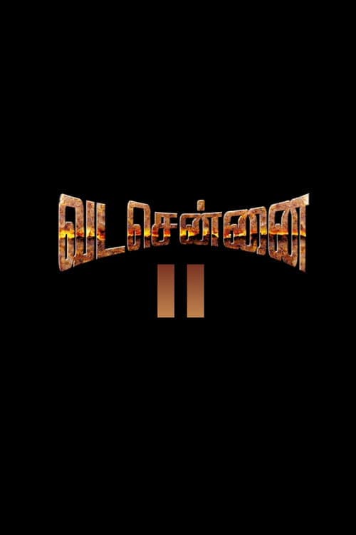 Vada Chennai II : Anbuvin Ezhichi